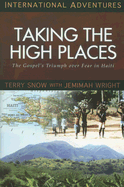 Taking the High Places: The Gospel's Triumph Over Fear in Haiti - Snow, Terry, and Wright, Jemimah