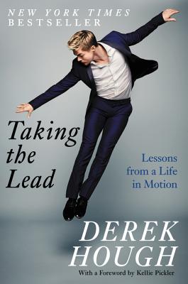 Taking the Lead: Lessons from a Life in Motion - Hough, Derek
