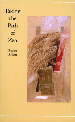 Taking the Path of Zen - Aitken, Robert