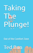 Taking The Plunge!: Out of the Comfort Zone