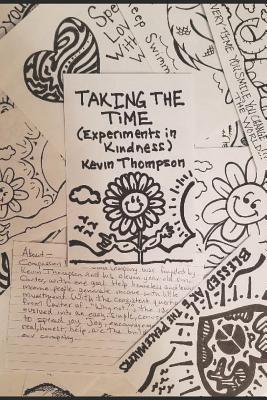 Taking the Time: Experiments in Kindness - Thompson, Kevin