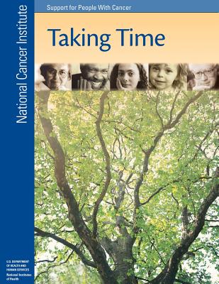 Taking Time: Support for People With Cancer - Health, National Institutes of, and Human Services, U S Department of Healt, and Institute, National Cancer