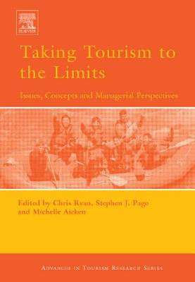 Taking Tourism to the Limits - Aicken, Michelle (Editor), and Page, Stephen J (Editor), and Ryan, Chris (Editor)