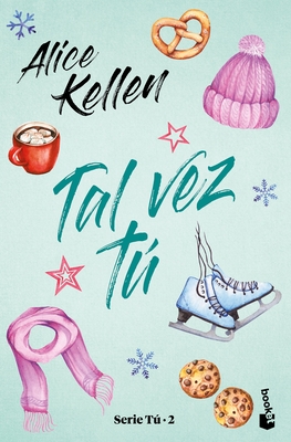 Tal Vez T / Maybe You: Serie T 2 - Kellen, Alice