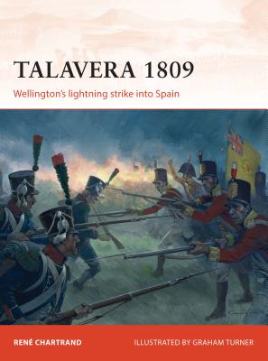 Talavera 1809: Wellington's Lightning Strike Into Spain - Chartrand, Ren