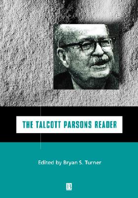 Talcott Parsons Reader - Turner, Bryan S (Editor)