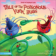 Tale of the Poisonous Yuck Bugs: Based on Proverbs 12:18 - Reynolds, Aaron