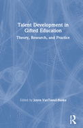 Talent Development in Gifted Education: Theory, Research, and Practice