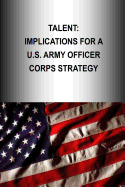 Talent: Implications for a U.S. Army Officer Corps Strategy
