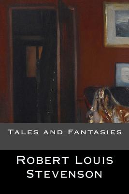 Tales and Fantasies - Robert Louis Stevenson