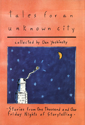 Tales for an Unknown City - Yashinsky, Dan