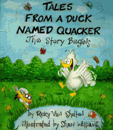 Tales from a Duck Named Quacker, the Story Begins