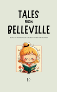 Tales from Belleville: Bilingual French-English Children's Stories for Beginners
