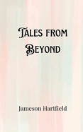 Tales from Beyond