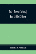 Tales From Catland, For Little Kittens