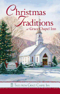 Tales from Grace Chapel Inn: Christmas Traditions at Grace Chapel Inn
