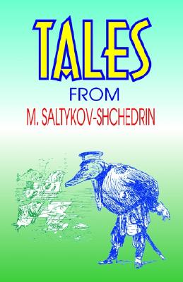 Tales from M. Saltykov-Shchedrin - Gibbons, John (Editor), and Rottenberg, Dorian (Translated by), and Saltykov-Shchedrin, Mikhail