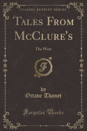 Tales from McClure's: The West (Classic Reprint)