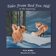 Tales From Red Fox Hill: In The Beginning