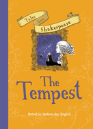 Tales from Shakespeare: The Tempest: Retold in Modern Day English