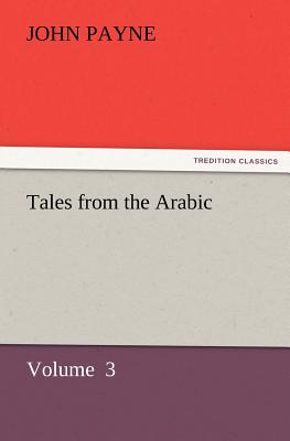 Tales from the Arabic - Payne, John, Dr.