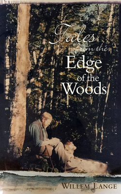 Tales from the Edge of the Woods - Lange, Willem