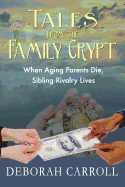 Tales from the Family Crypt: When Aging Parents Die, Sibling Rivalry Lives