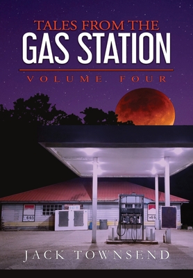 Tales from the Gas Station: Volume Four - Townsend, Jack