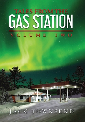 Tales from the Gas Station: Volume Two - Townsend, Jack