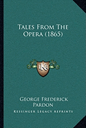 Tales From The Opera (1865)