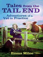 Tales from the Tail End: Adventures of a Vet in Practice
