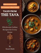 Tales from the Tava: Wholesome Indian Recipes for Every Home