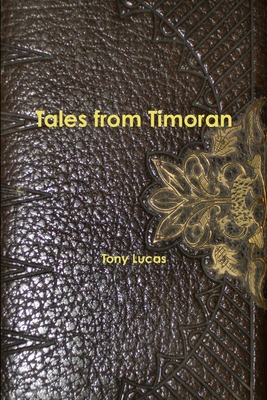 Tales from Timoran - Lucas, Tony