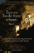 Tales from Two-Bit Street and Beyond... Part I: Ghostly Legends from Ogden's Historic 25th Street