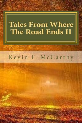 Tales From Where The Road Ends II - McCarthy, Kevin F