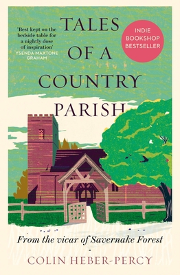 Tales of a Country Parish: From the vicar of Savernake Forest - Heber-Percy, Colin