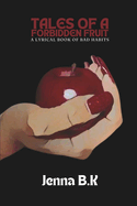 Tales of a Forbidden Fruit: A Lyrical Book of Bad Habits