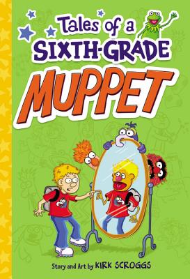 Tales of a Sixth-Grade Muppet - 