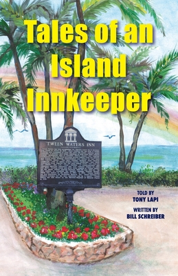 Tales of an Island Innkeeper - Schreiber, Bill, and Lapi, Tony