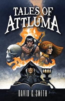 Tales of Attluma - McLain, Bob (Editor), and Smith, David C