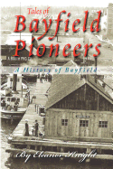 Tales Of Bayfield Pioneers: A History Of Bayfield