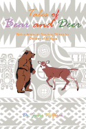 Tales of Bear and Deer: Native American Teaching Stories for Children of All Age