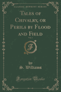 Tales of Chivalry, or Perils by Flood and Field, Vol. 2 (Classic Reprint)