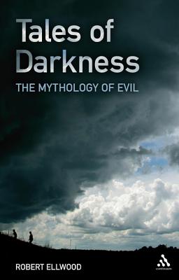 Tales of Darkness: The Mythology of Evil - Ellwood, Robert