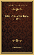 Tales of Martyr Times (1872)