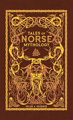 Tales of Norse Mythology (Barnes & Noble Omnibus Leatherbound Classics) - Guerber, Helen A.