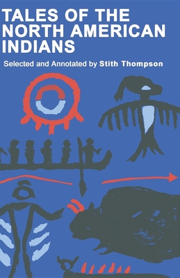 Tales of North American Indians - Thompson, Stith (Editor)