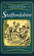 Tales of Old Staffordshire - Lawrence-Smith, Kathleen