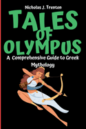 Tales of Olympus: A Comprehensive Guide to Greek Mythology