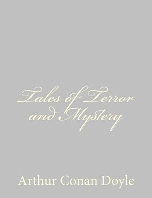 Tales of Terror and Mystery - Doyle, Arthur Conan, Sir